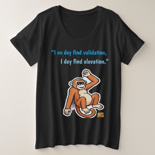 No Validation Needed Monkey T-Shirt |Honest Sinner プラスサイズTシャツ (デザイン正面)