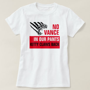 No Vance in Our Pants Cat Claw Vote Kamala Tシャツ