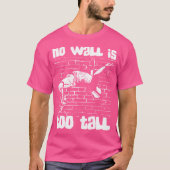 No Wall Is Too Tall Wall Run Traceur Training Jump Tシャツ (正面)