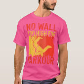 No Wall Too High For Parkour Tシャツ (正面)