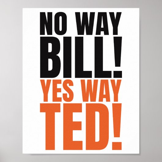 No way BillYesウェイTed -おもしろい Bill & Ted's引用文 ポスター (正面)