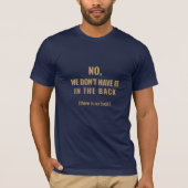 No, We Don’t Have It in the Back | Shift Life Tシャツ (正面)