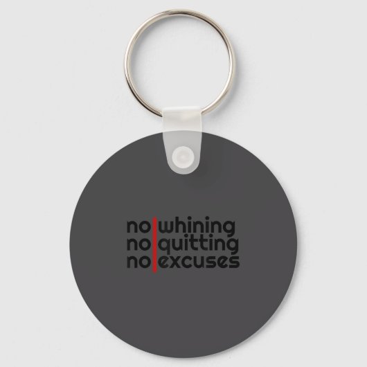 No Whining, No Quitting No Excuses Shirt  キーホルダー (正面)