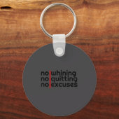 No Whining, No Quitting No Excuses Shirt  キーホルダー (正面)