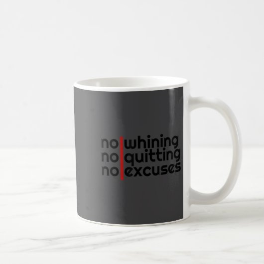 No Whining, No Quitting No Excuses Shirt  コーヒーマグカップ (右)