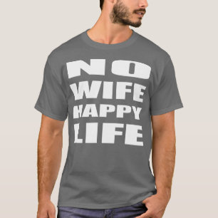 No Wife Happy Life Crewneckスウェットシャツ Tシャツ