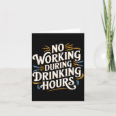 No Working During Drinking Hours Funny Drinking Qu カード (正面)