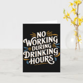 No Working During Drinking Hours Funny Drinking Qu カード (黄色い花)