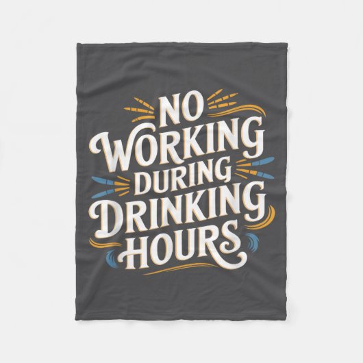 No Working During Drinking Hours Funny Drinking Qu フリースブランケット (正面)