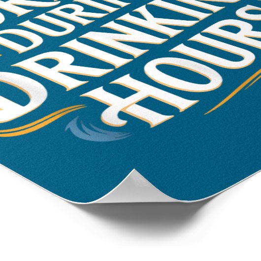 No Working During Drinking Hours Funny Drinking Qu ポスター (角)