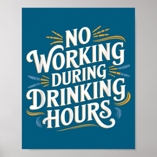 No Working During Drinking Hours Funny Drinking Qu ポスター (正面)