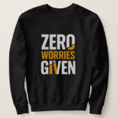 No worries given Sweatshirt スウェットシャツ (デザイン正面)