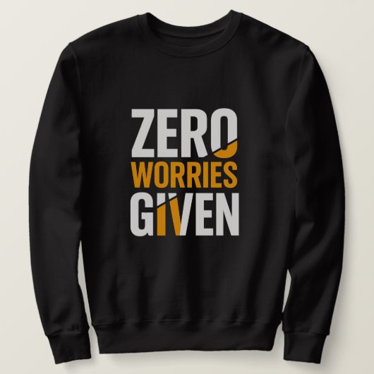 No worries given Sweatshirt スウェットシャツ (デザイン正面)