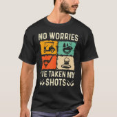 No Worries I've Taken My Shots Golf Player Golfer  Tシャツ (正面)