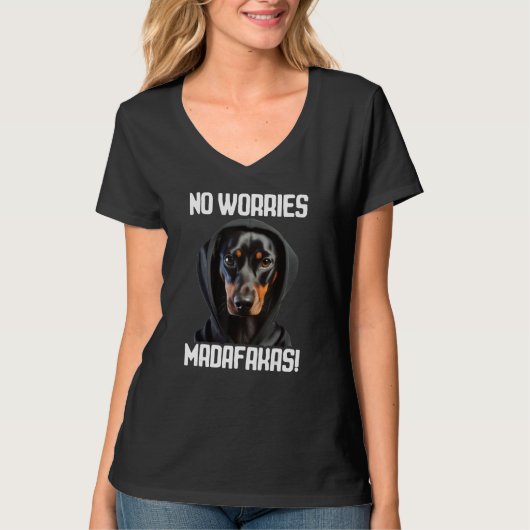 No Worries Madafakas Dachshund I Dachshund No Worr Tシャツ (正面)