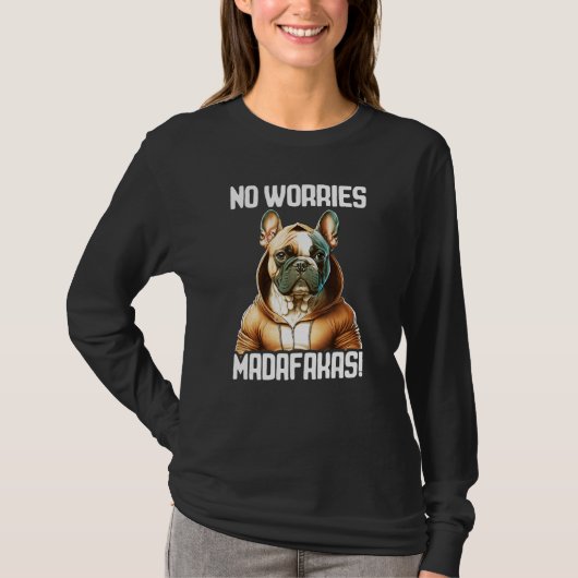 No Worries Madafakas Pitbull I Pitbull No Worries Tシャツ (正面)