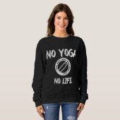 No Yoga No Life スウェットシャツ (正面フル)