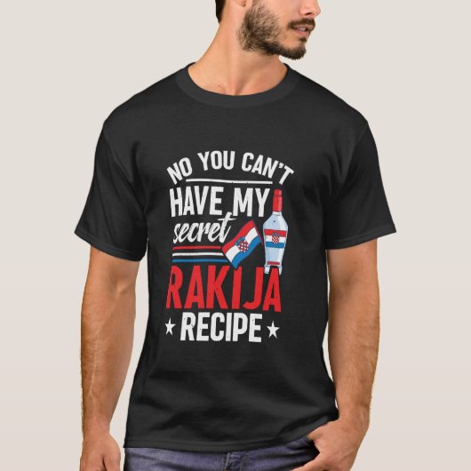 No you can´t have my secret rakija receipt tシャツ (正面)