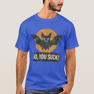 No, You Suck Tシャツ