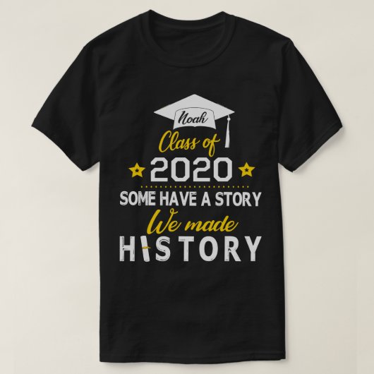 Noah Class Of 2020 Some have A Story We Make Histo Tシャツ (デザイン正面)