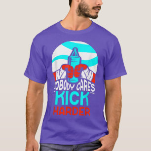 Nobody 気に Kick Harly Cute MotivementことわざT Tシャツ