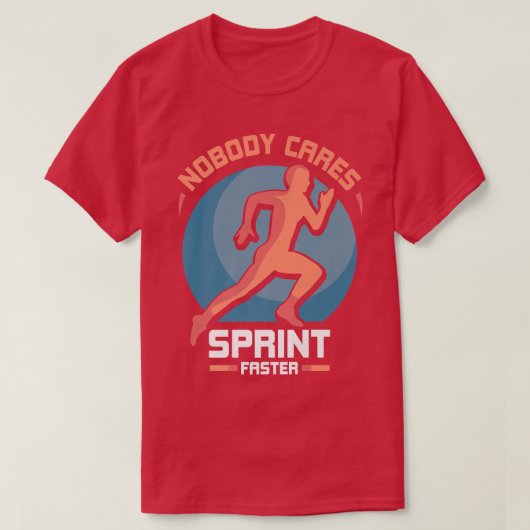 Nobody 気に Sprint速いかわいいことわざモチベーション Tシャツ (デザイン正面)