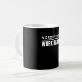 Nobody 気に Work Harlyフィットネストレーニングジムギフト コーヒーマグカップ (正面左)