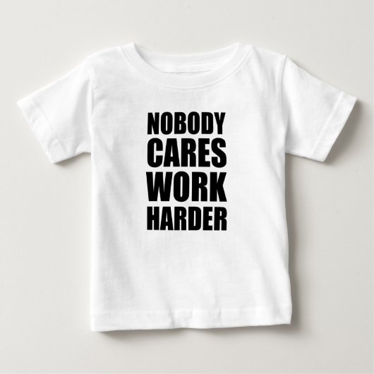 Nobody 気に Work Harlyフィットネストレーニングジムギフト ベビーTシャツ (正面)