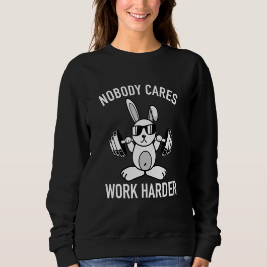 Nobody 気に Work Harly MotivationフィットネスBunny スウェットシャツ (正面)