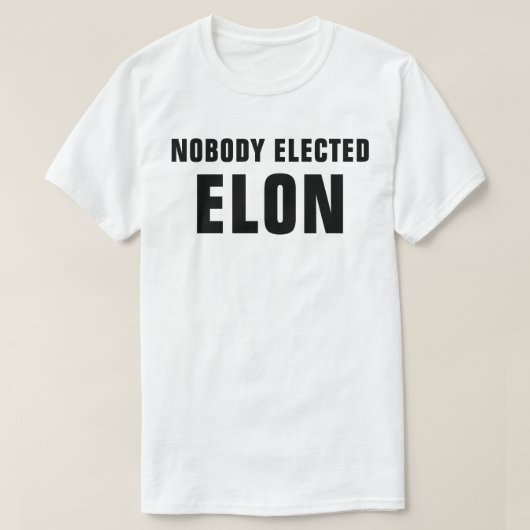 Nobody 選 Elon™ Tシャツ (デザイン正面)