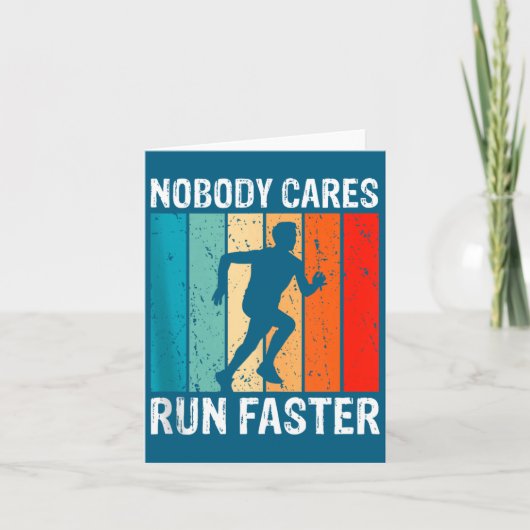 Nobody Cares Run Faster Funny Sarcastic Runner Quo カード (正面)