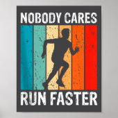 Nobody Cares Run Faster Funny Sarcastic Runner Quo ポスター (正面)