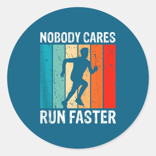 Nobody Cares Run Faster Funny Sarcastic Runner Quo ラウンドシール (正面)
