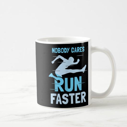 Nobody Cares Run Faster Team Sayings Motivation Cu コーヒーマグカップ (右)