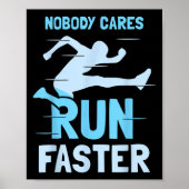 Nobody Cares Run Faster Team Sayings Motivation Cu ポスター (正面)
