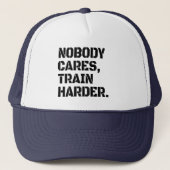 Nobody Cares Train Harder  キャップ (正面)