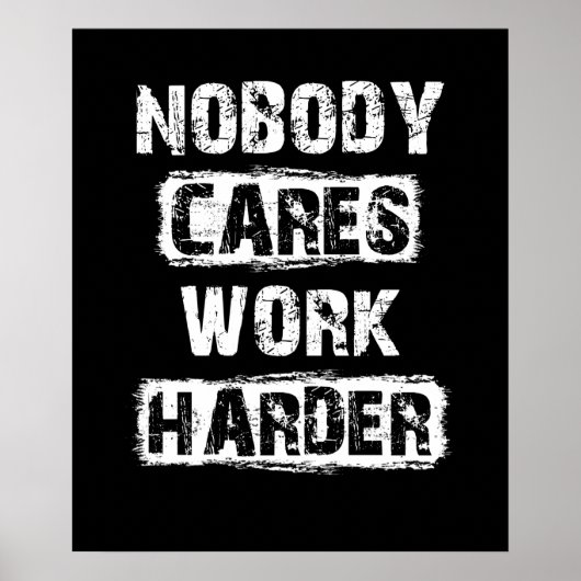Nobody Cares Work Harder ポスター (正面)