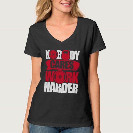Nobody Cares Work Harder Fitness Gym Motivational Tシャツ (正面)