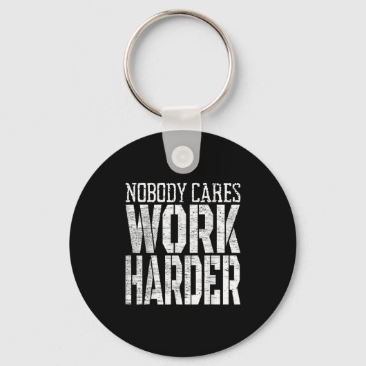 Nobody Cares Work Harder Fitness Workout Motivatio キーホルダー (正面)