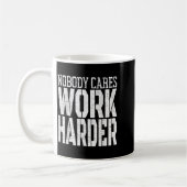Nobody Cares Work Harder Fitness Workout Motivatio コーヒーマグカップ (左)