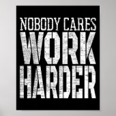 Nobody Cares Work Harder Fitness Workout Motivatio ポスター (正面)