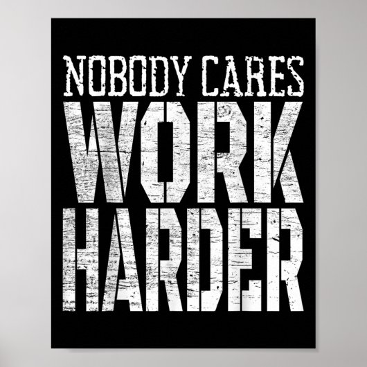 Nobody Cares Work Harder Fitness Workout Motivatio ポスター (正面)