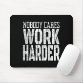 Nobody Cares Work Harder Fitness Workout Motivatio マウスパッド (マウス)