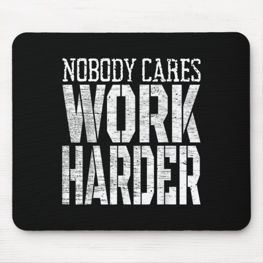 Nobody Cares Work Harder Fitness Workout Motivatio マウスパッド (正面)