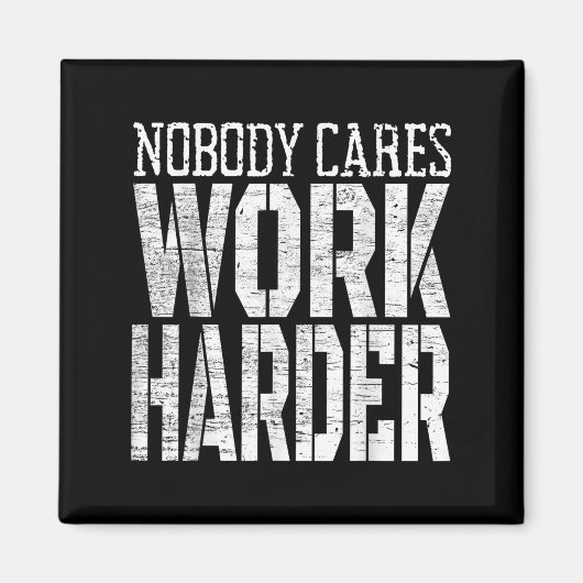 Nobody Cares Work Harder Fitness Workout Motivatio マグネット (正面)