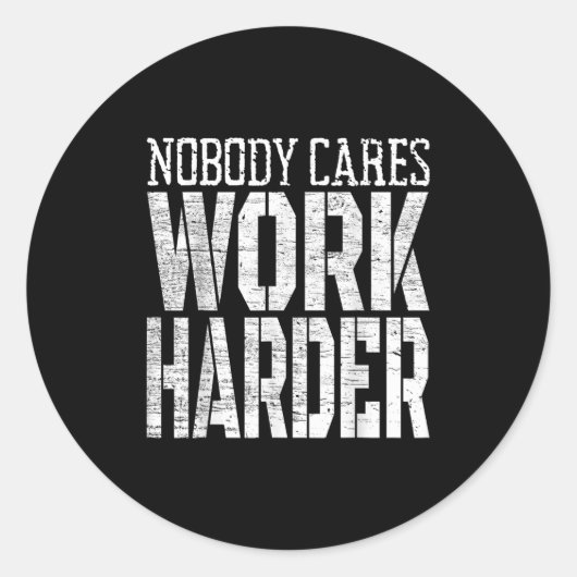 Nobody Cares Work Harder Fitness Workout Motivatio ラウンドシール (正面)