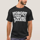Nobody cares Work Harder Fitness Workout Tシャツ (正面)