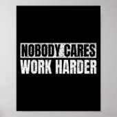 Nobody Cares Work Harder Military Motivational Fun ポスター (正面)
