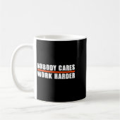 Nobody Cares Work Harder Motivational For Athletes コーヒーマグカップ (左)