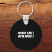 Nobody Cares Work Harder Motivational Workout Gym  キーホルダー (正面)